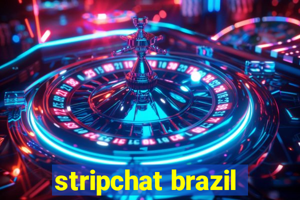 stripchat brazil